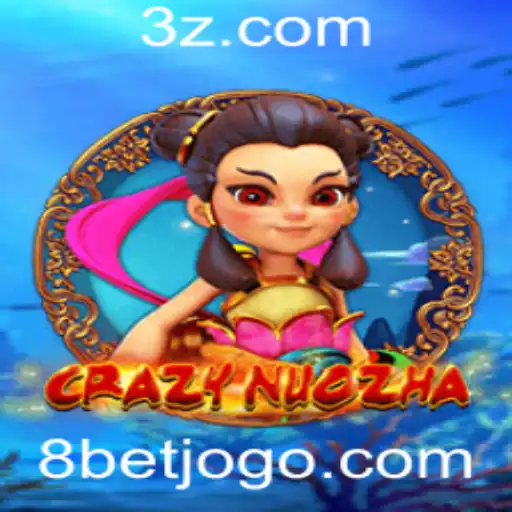 CrazyNuoZha: Descubra o Mundo Empolgante do Jogo com 8bet